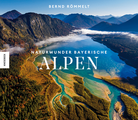 Naturwunder Bayerische Alpen - Bernd R&ouml;mmelt