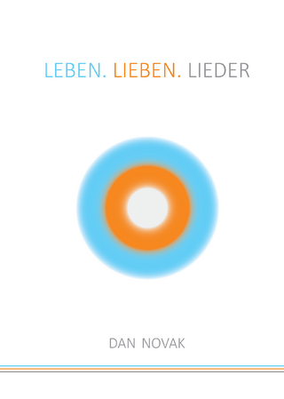 LEBEN. LIEBEN. LIEDER