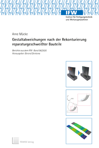 Gestaltabweichungen nach der Rekonturierung reparaturgeschweißter Bauteile