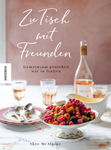 Zu Tisch mit Freunden - Skye Mcalpine