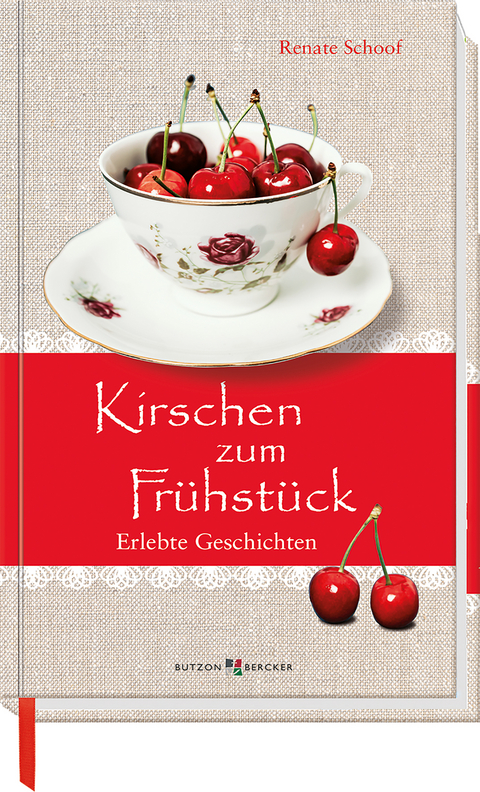 Kirschen zum Fr&uuml;hst&uuml;ck - Renate Schoof