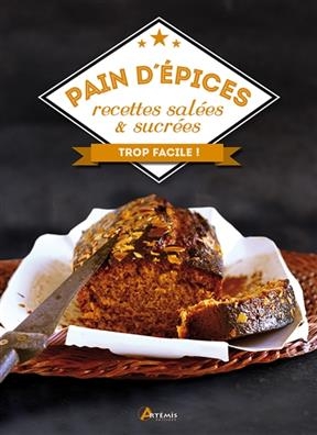 Pain d'épices : recettes salées & sucrées