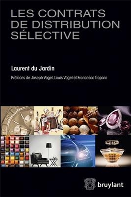 Les contrats de distribution s&eacute;lective - Laurent Du Jardin
