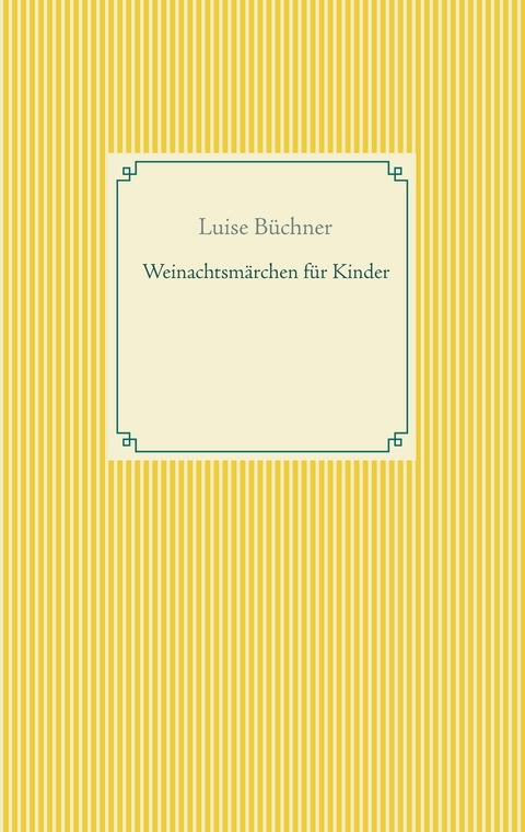 Weinachtsm&auml;rchen f&uuml;r Kinder - Luise B&uuml;chner