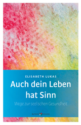 Auch dein Leben hat Sinn - Elisabeth Lukas