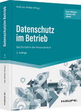 Datenschutz im Betrieb - Die DS-GVO in der Personalarbeit - von Walter, Axel