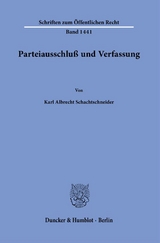 Parteiausschlu&szlig; und Verfassung. - Karl Albrecht Schachtschneider