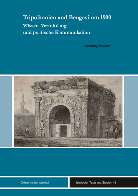 Tripolitanien und Bengasi um 1900 - Henning Sievert