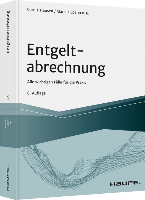 Entgeltabrechnung - Carola Hausen, Marcus Spahn, Ralf Bednarz, Marco Ferme, Antonia Fuhrmann, Manfred Geiken, J&uuml;rgen Heidenreich, Harald Janas, Christel Onwuasoanya, Peter Schmitz, Michael Schulz, Bernhard Steuerer, Stephan Wilcken