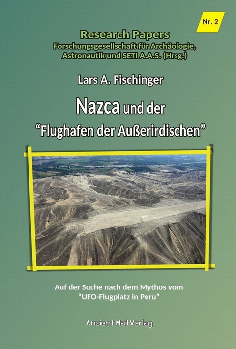 Nazca und der "Flughafen der Au&szlig;erirdischen" - Lars A. Fischinger