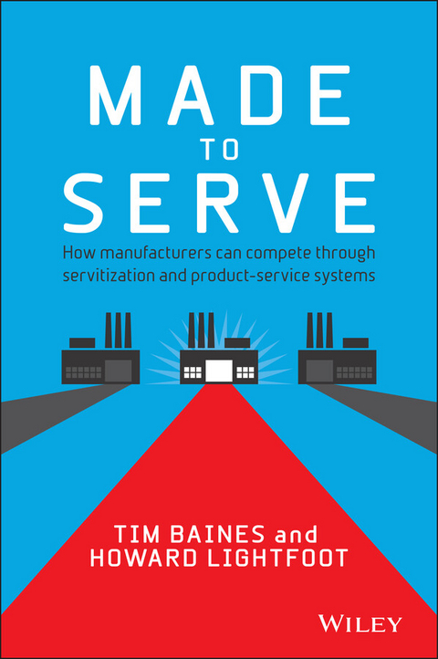 Made to Serve - Timothy Baines, Howard Lightfoot
