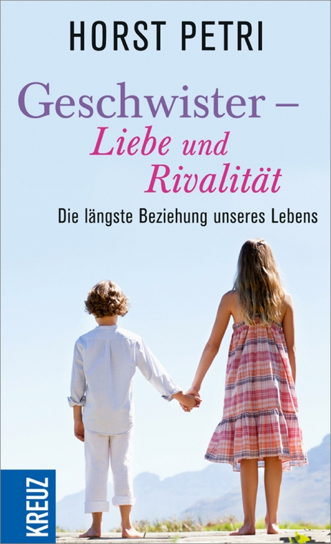 Geschwister - Liebe und Rivalit&auml;t - Horst Petri