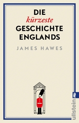 Die k&uuml;rzeste Geschichte Englands - James Hawes