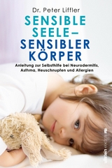 Sensible Seele, sensibler K&ouml;rper - Peter Liffler