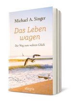 Das Leben wagen - Singer, Michael A.