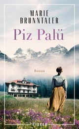 Piz Pal&uuml; - Marie Brunntaler
