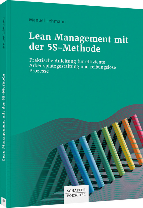 Lean Management mit der 5S-Methode - Manuel Lehmann