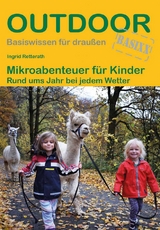 Mikroabenteuer f&uuml;r Kinder - Ingrid Retterath