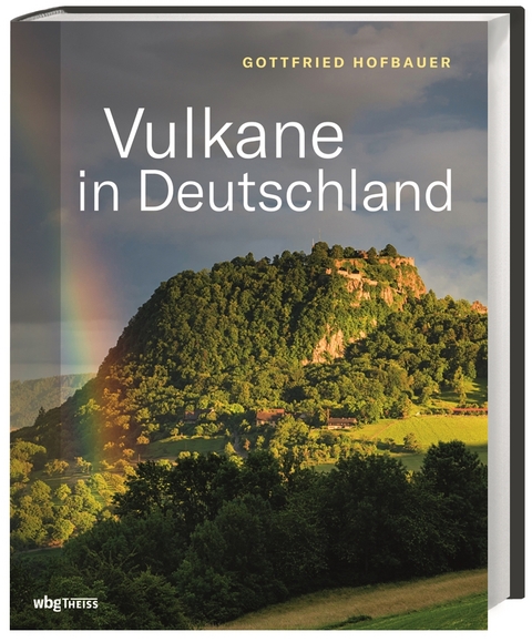 Vulkane in Deutschland - Gottfried Hofbauer