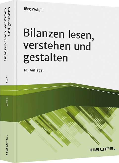 Bilanzen lesen, verstehen und gestalten - J&ouml;rg W&ouml;ltje