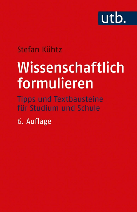 Wissenschaftlich formulieren - Stefan K&uuml;htz