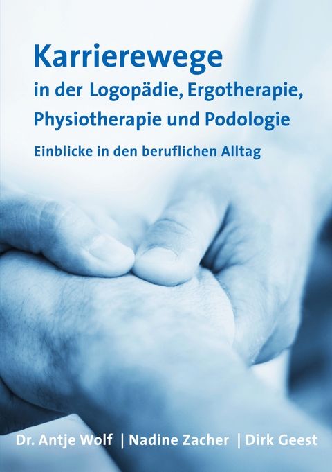 Karrierewege in der Logop&auml;die, Ergotherapie, Physiotherapie und Podologie - 