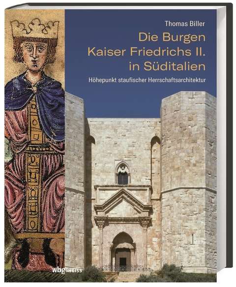 Die Burgen Kaiser Friedrichs II. in S&uuml;ditalien - Thomas Biller