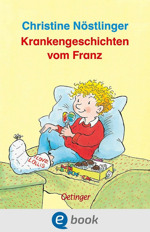 Krankengeschichten vom Franz - Christine N&ouml;stlinger