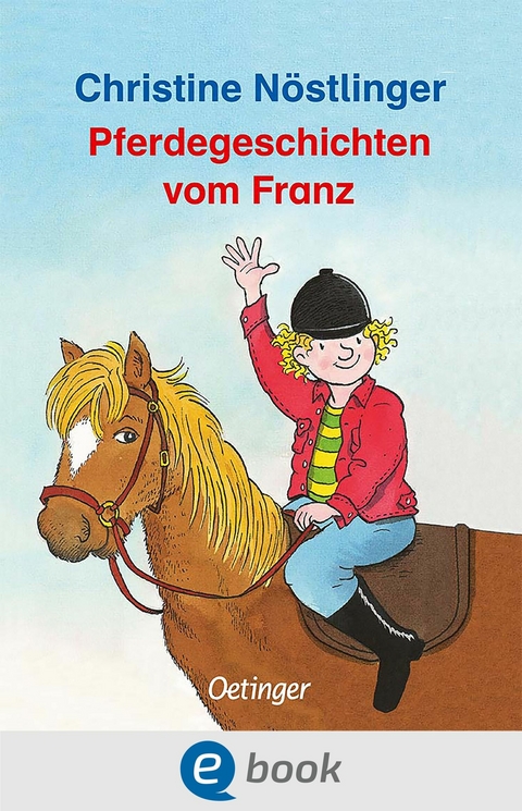 Pferdegeschichten vom Franz - Christine N&ouml;stlinger