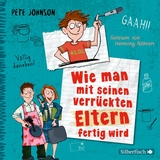 Wie man mit seinen verr&uuml;ckten Eltern fertig wird (Eltern 3) - Pete Johnson