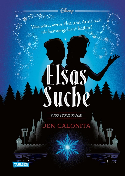 Disney. Twisted Tales: Elsas Suche (Die Eisk&ouml;nigin) - Jen Calonita, Walt Disney