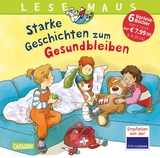 LESEMAUS Sonderb&auml;nde: Lesemaus Sammelband Starke Geschichten zum Gesundbleiben - Anna Wagenhoff, Liane Schneider, Christian Tielmann, Sandra Ladwig, Ralf Butschkow, Sabine Choinski, Gabriela Kr&uuml;mmel, Miriam Cordes