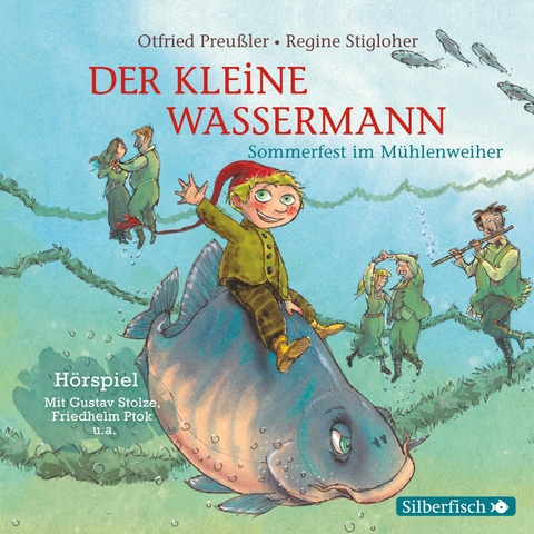 Der kleine Wassermann: Sommerfest im Mühlenweiher - Das Hörspiel - Otfried Preußler, Regine Stigloher