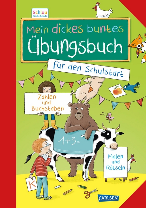 Schlau f&uuml;r die Schule: Mein dickes buntes &Uuml;bungsbuch f&uuml;r den Schulstart - Christine Mildner
