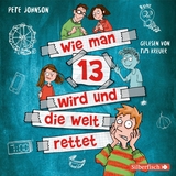 Wie man 13 wird und die Welt rettet (Wie man 13 wird 3) - Pete Johnson