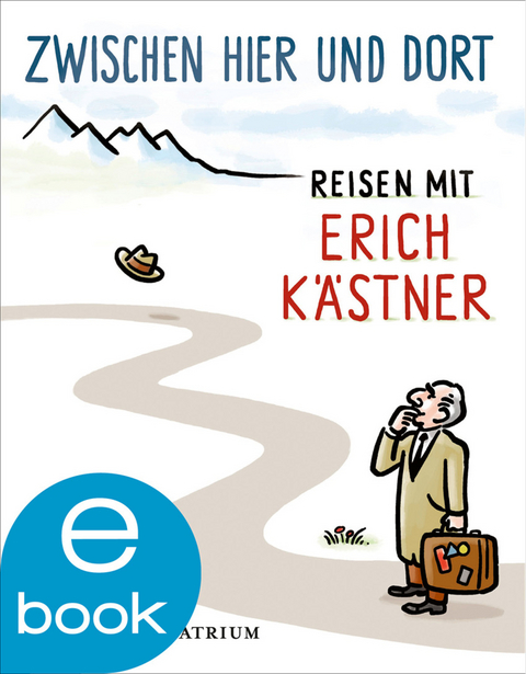 Zwischen hier und dort - Erich K&auml;stner