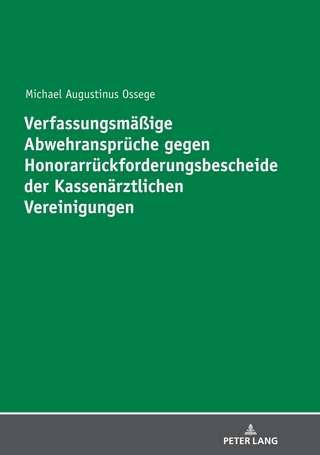 Verfassungsmäßige Abwehransprüche gegen Honorarrückforderungsbescheide der Kassenärztlichen Vereinigungen