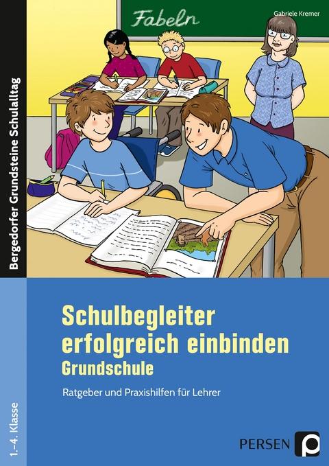 Schulbegleiter erfolgreich einbinden - Grundschule - Gabriele Kremer