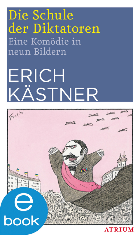 Die Schule der Diktatoren - Erich K&auml;stner