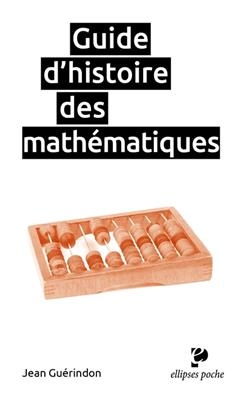 Guide d'histoire des math&eacute;matiques - Jean Gu&eacute;rindon