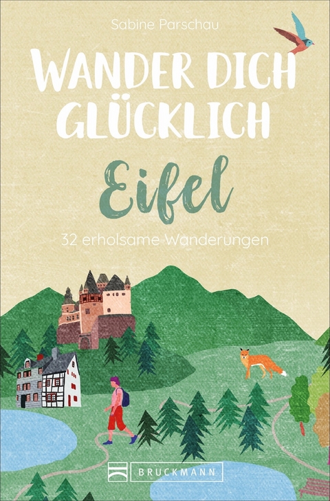 Wander dich gl&uuml;cklich &ndash; Eifel - Sabine Parschau