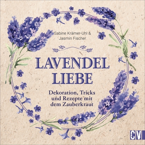 Lavendel-Liebe - Sabine Kr&auml;mer-Uhl, Jasmin Fischer