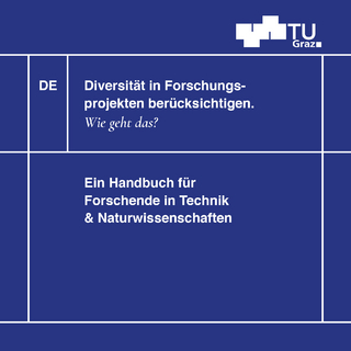 Diversität in Forschungsprojekten berücksichtigen. Wie geht das? / Taking Diversity in Research Projects into Account. How to make it work?