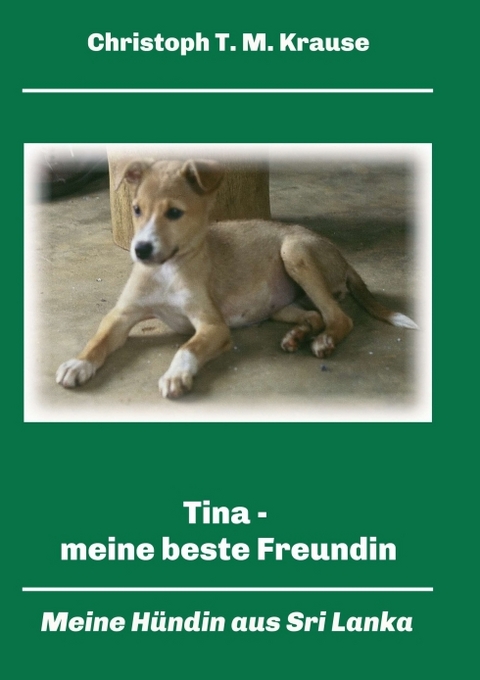 Tina - meine beste Freundin - Christoph T. M. Krause