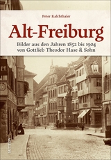 Alt-Freiburg - Peter Kalchthaler