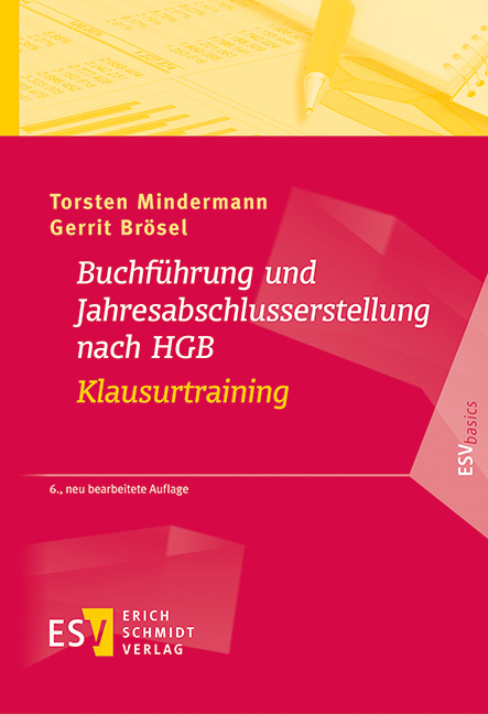 Buchf&uuml;hrung und Jahresabschlusserstellung nach HGB - Klausurtraining - Torsten Mindermann, Gerrit Br&ouml;sel