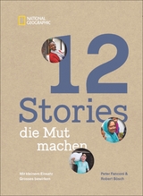 12 Stories, die Mut machen. Mit kleinem Einsatz Gro&szlig;es bewirken. Ein Bildband &uuml;ber die Erfolgsgeschichten von Menschen und Mikrokrediten, Frauenrechten, Bildung und Klimaschutz. - Robert B&ouml;sch, Peter Fanconi