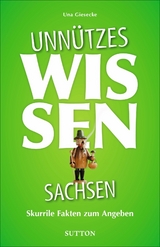 Unn&uuml;tzes Wissen Sachsen - Una Giesecke