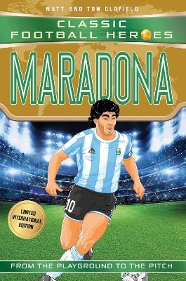 Classic Football Heroes: Maradona (Top Ballers 4) - Matt &amp Oldfield;  Tom, Ultimate Football Heroes