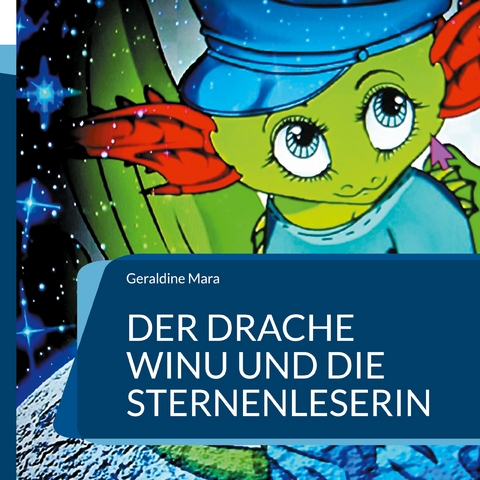 Der Drache Winu und die Sternenleserin - Geraldine Mara